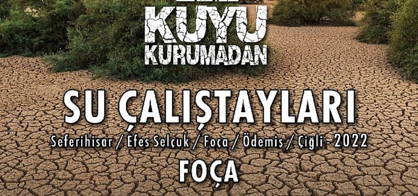 ‘‘Kuyu Kurumadan’’ su çalıştaylarının